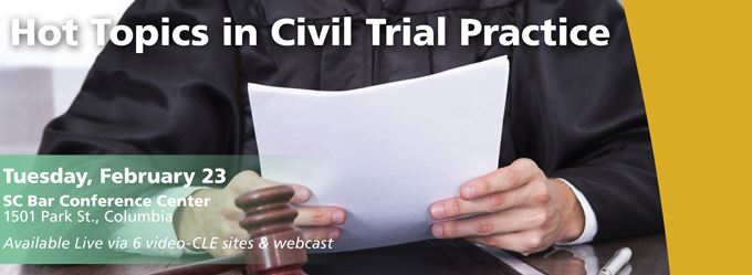 Hot Topics in Civil Trial Practice